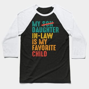 My Daughter-in-law is My Favorite Child Baseball T-Shirt